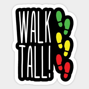 Walk Tall! Sticker